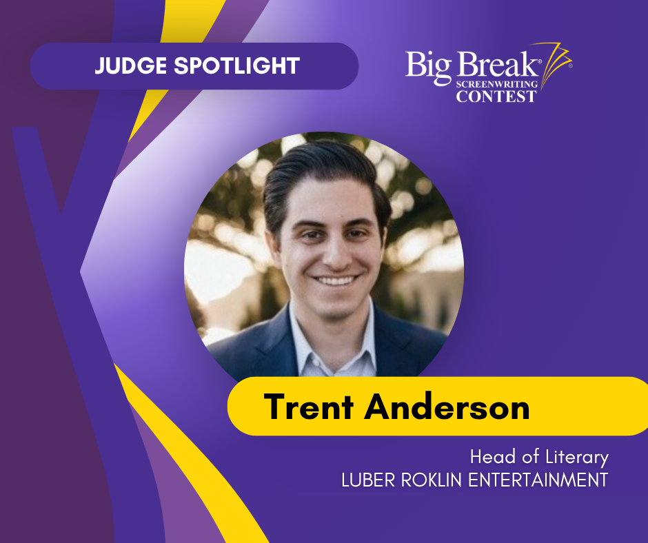 Big Break Judge Trent Anderson: The One Thing That Makes a Script Stand Out