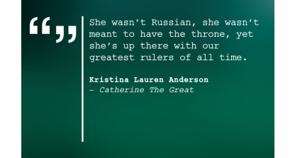 Kristina Lauren Anderson, Writer of Catherine the Great