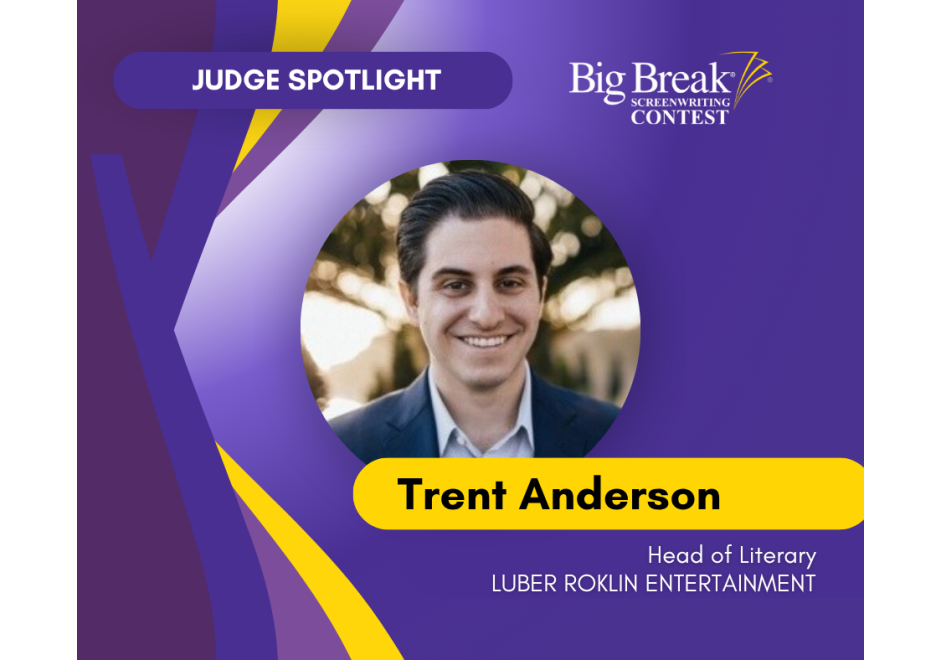 Big Break Judge Trent Anderson: The One Thing That Makes a Script Stand Out