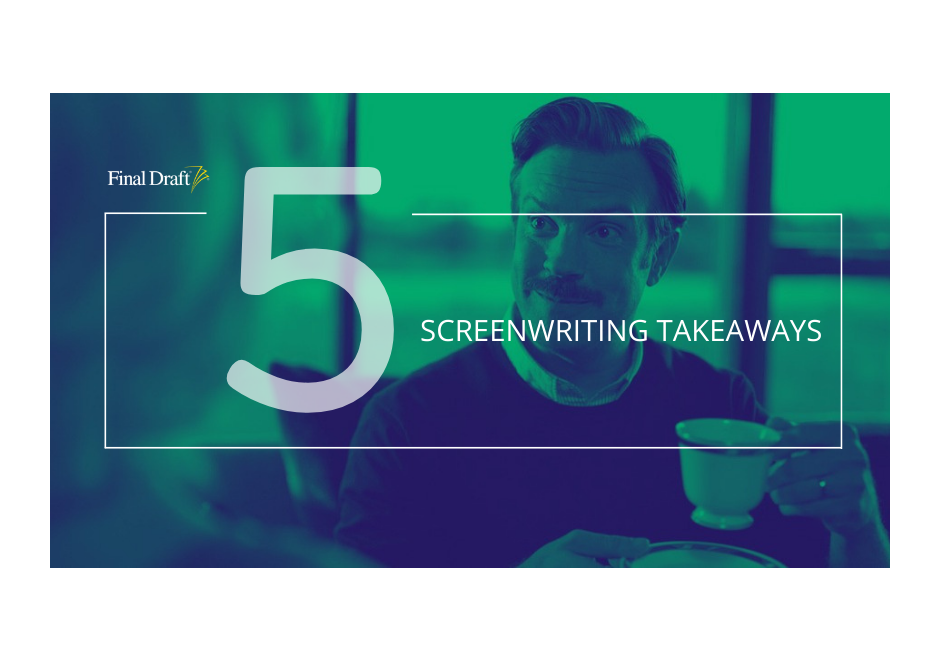 5 Screenwriting Takeaways: Ted Lasso is The Coach We Need And Likely Never Had