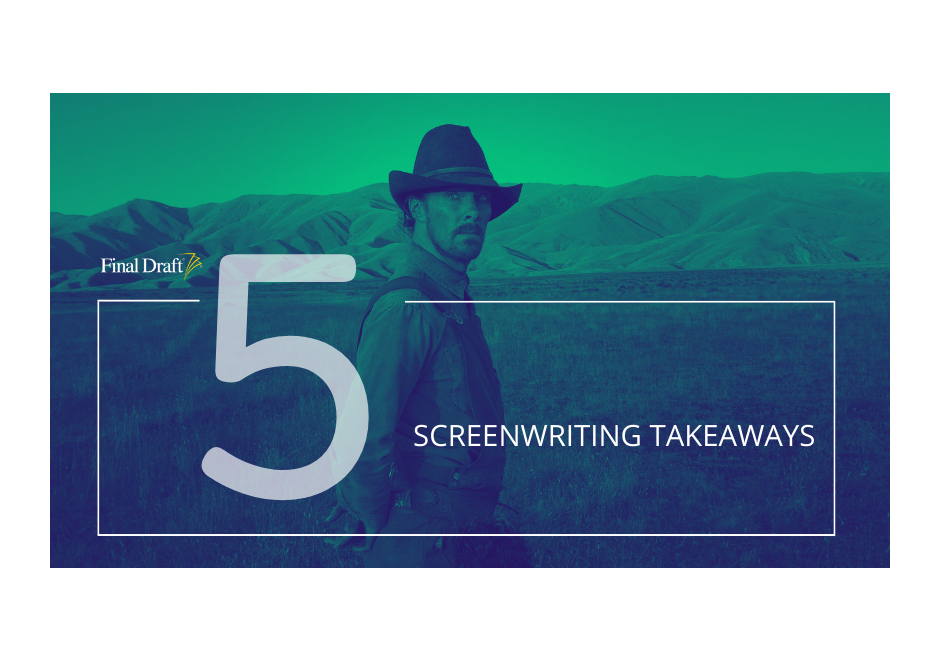 5 Screenwriting Takeaways: Jane Campion makes an anti-cowboy masterpiece with The Power of the Dog’