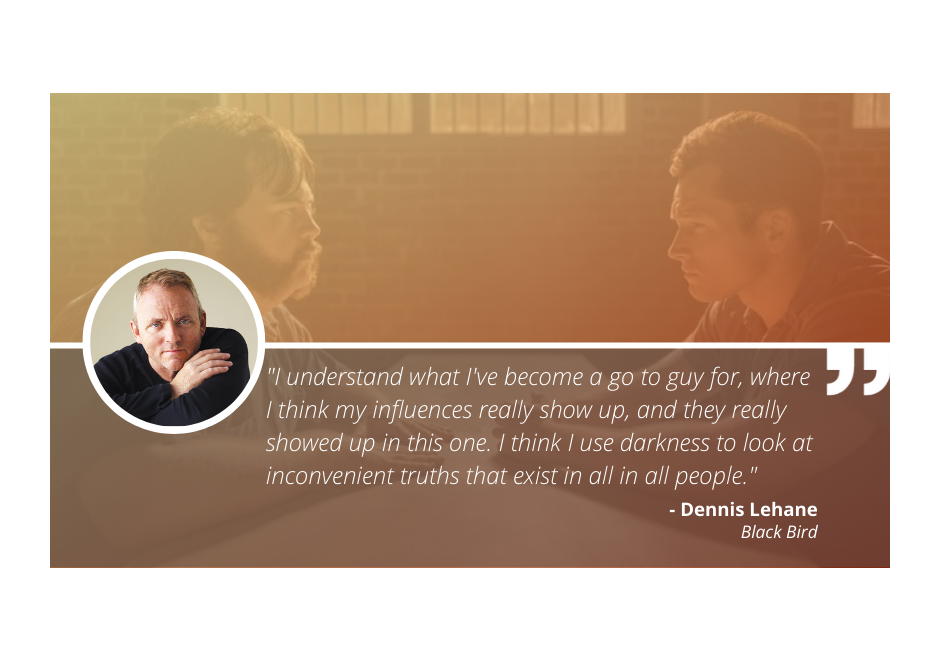 Write On with 'Black Bird' Creator Dennis Lehane