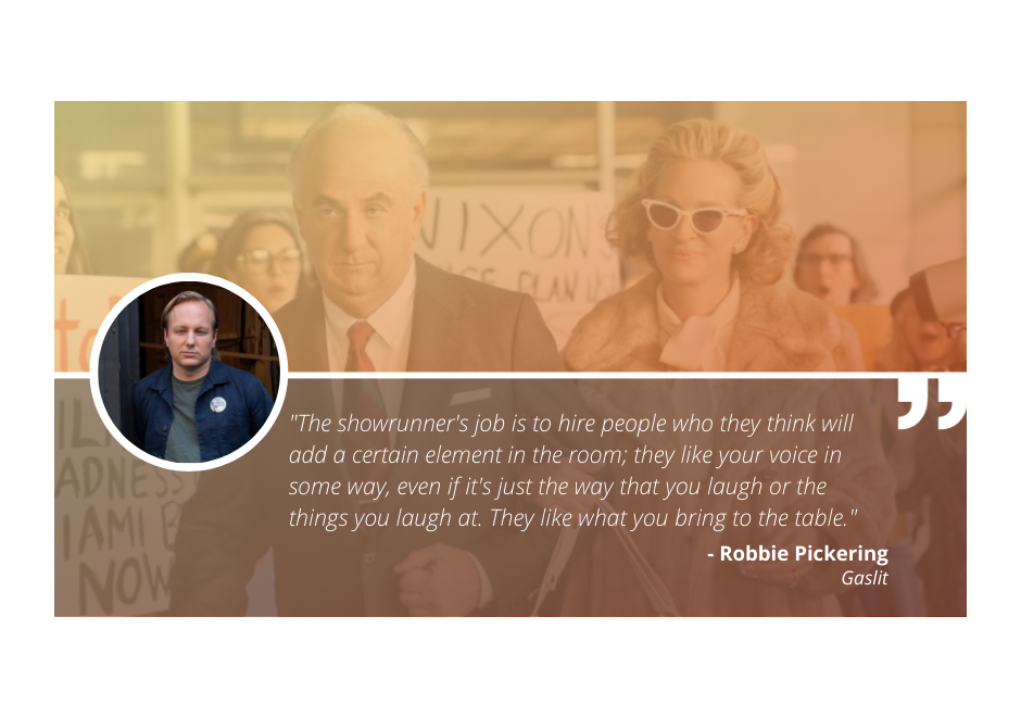 Write On with 'Gaslit' Showrunner Robbie Pickering