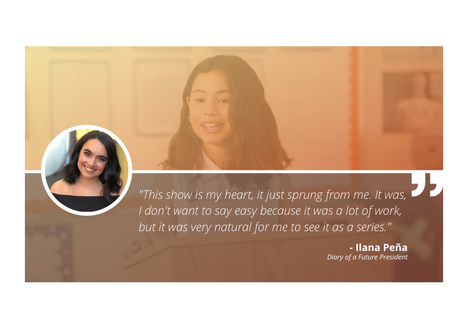 Write On with 'Diary of a Future President' Creator Ilana Peña