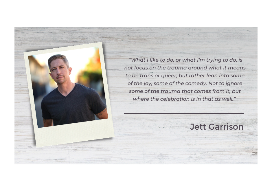 Writer-Director-Producer Jett Garrison On the Importance of LGBTQ+ Representation In Film & TV