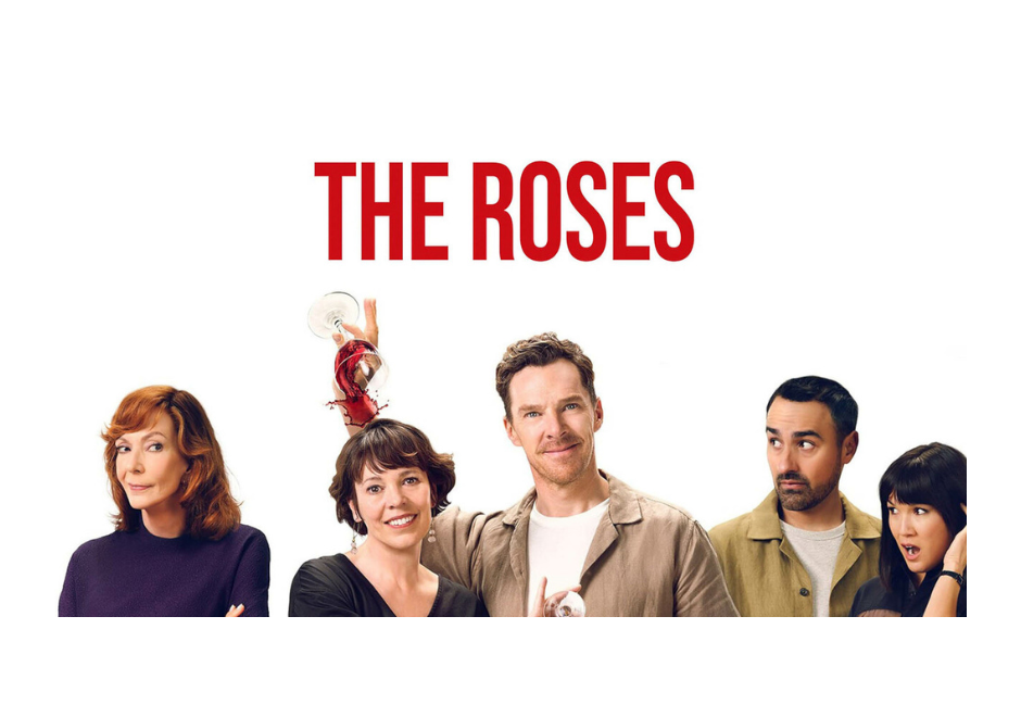 Poster of THE ROSES featuring Benedict Cumberbatch pouring wine on Olivia Colman's head. Allison Janney gives them the side-eye as Zoe Chao and Jamie Demetriou look on horrified