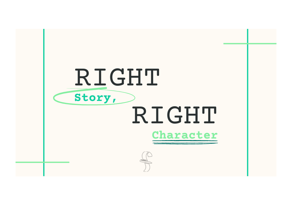 Right Story, Right Character