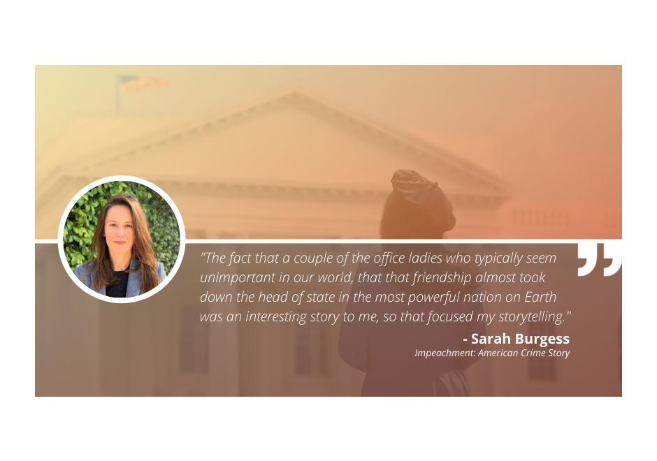 Write On with American Crime Story: Impeachment’ Writer-Producer Sarah Burgess