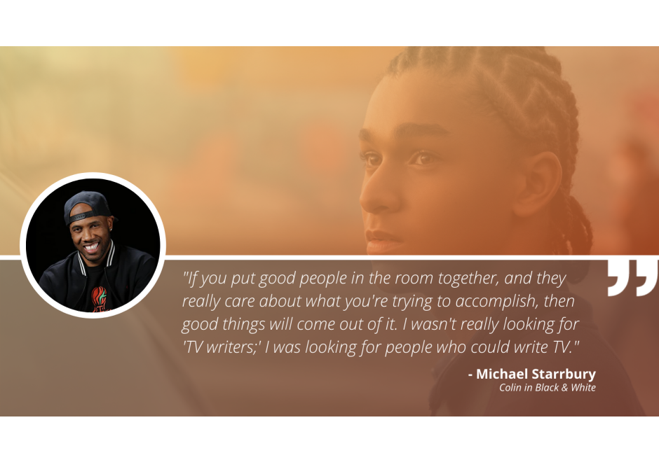 Write On with Colin in Black & White’ Showrunner Michael Starrbury