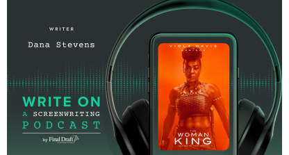 Write On with Screenwriter Dana Stevens of The Woman King