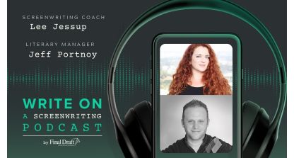 Write On: Screenwriting Coach Lee Jessup & Literary Manager Jeff Portnoy