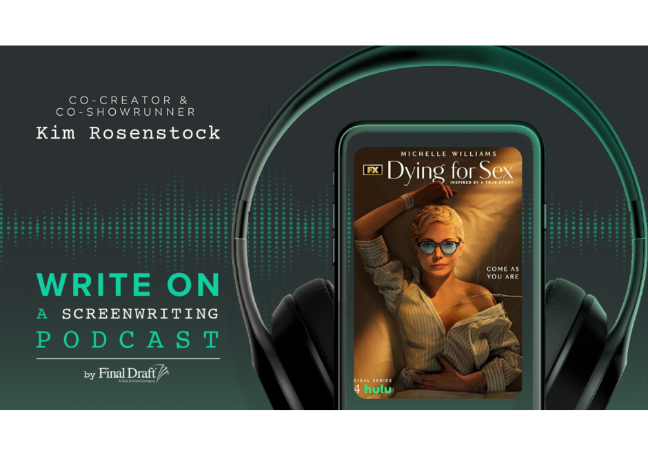Write On: 'Dying for Sex' Co-Creator & Co-Showrunner Kim Rosenstock