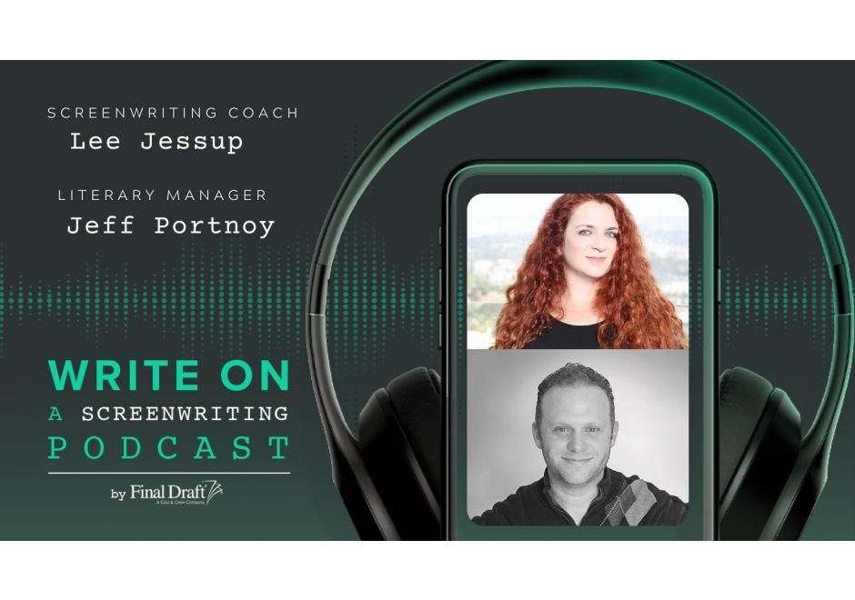 Write On: Screenwriting Coach Lee Jessup & Literary Manager Jeff Portnoy