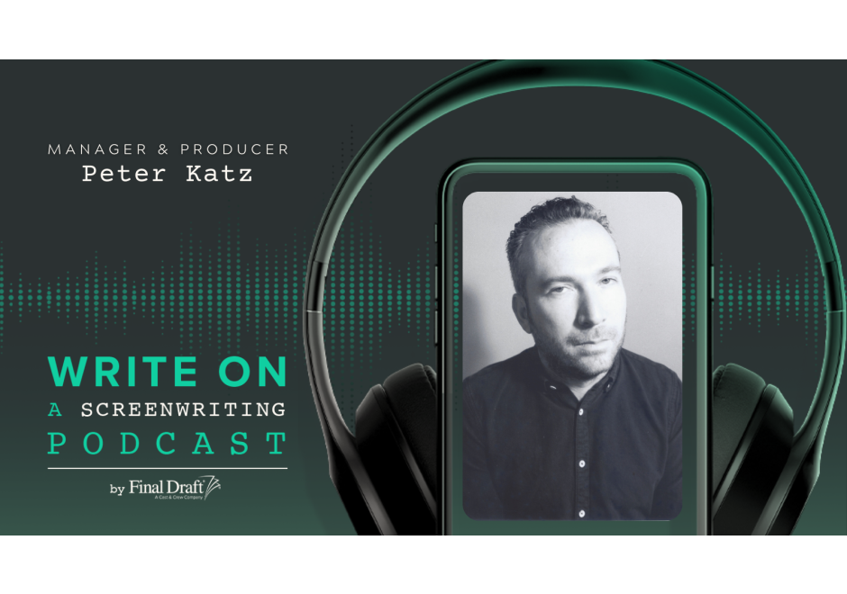 Write On: Peter Katz - Manager & Producer, Story Driven