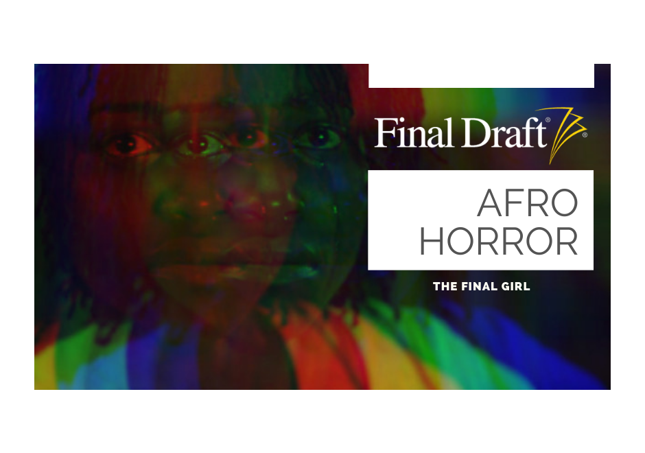 Afro Horror: 3 Tips on Writing a Balanced Final Girl