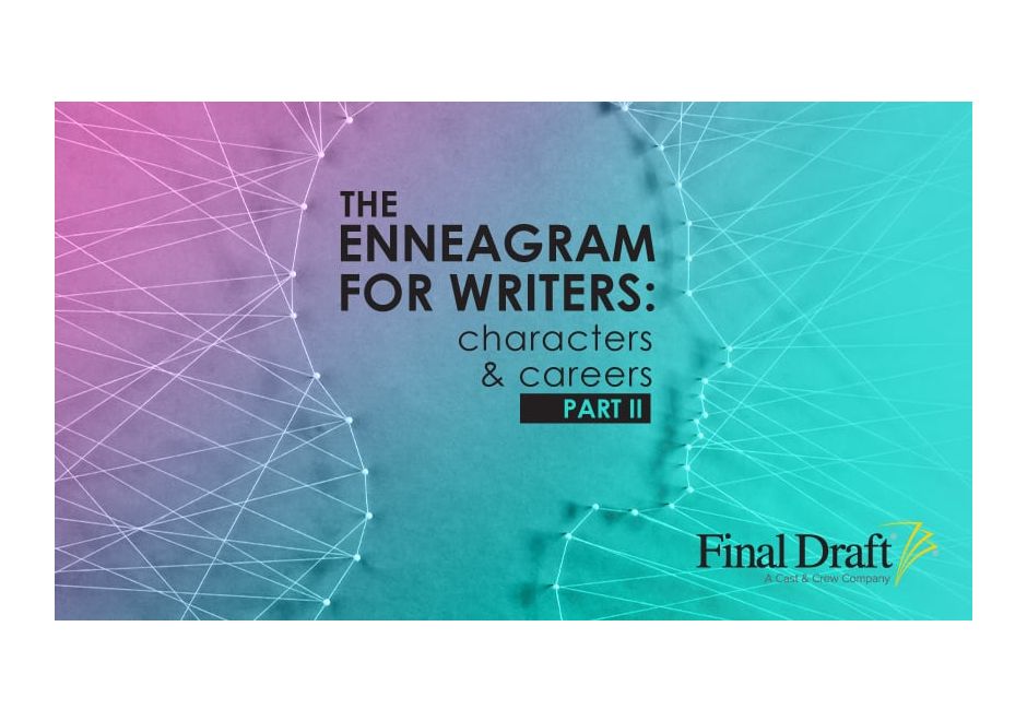 The Enneagram For Writers: Characters and Careers: Part II